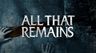 All That Remains