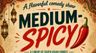 The Medium Spicy Show