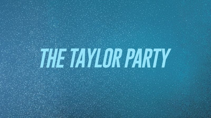 The Taylor Party: Taylor Night