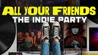 All Your Friends: The Indie Party&nbsp;(18+ with VALID ID)