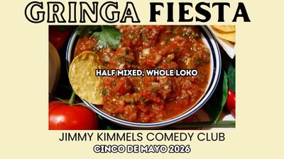 Gringa Fiesta At Jimmy Kimmel's Comedy Club