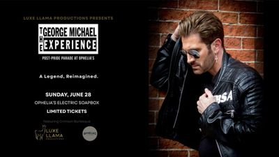 Ophelia's Gay Matinee: A Pride Celebration & George Michael Experience