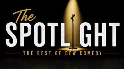 The Spotlight: The Best Of DFW Comedy