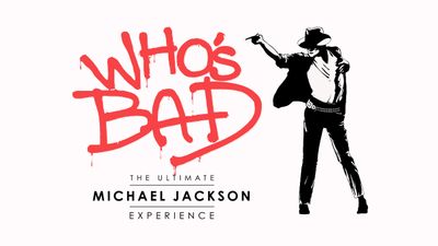 Who's Bad The Ultimate Michael Jackson Experience
