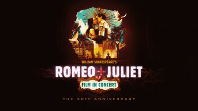 William Shakespeare’s Romeo + Juliet Film in Concert